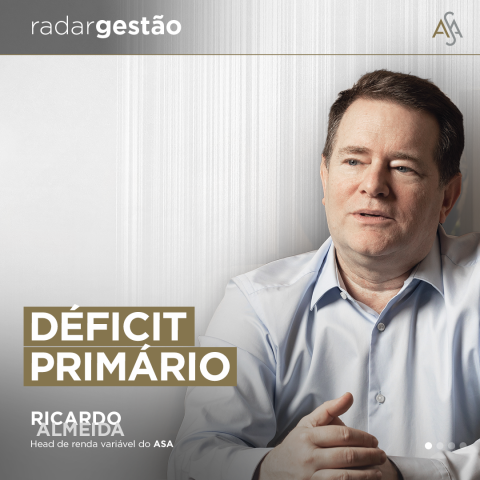 ASA Long Only, Ricardo Almeida, déficit primário, arrecadação do governo, meta fiscal